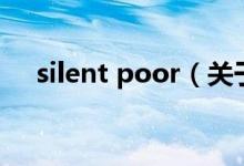 silent poor（關(guān)于silent poor的介紹）